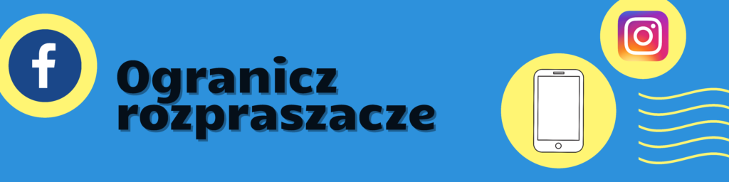 Motywacja - ogranicz rozpraszacze