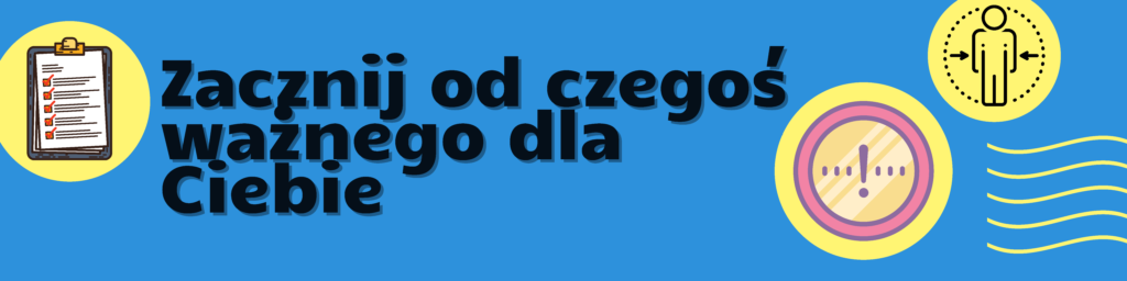 Motywacja - zacznij od czegoś ważnego dla Ciebie